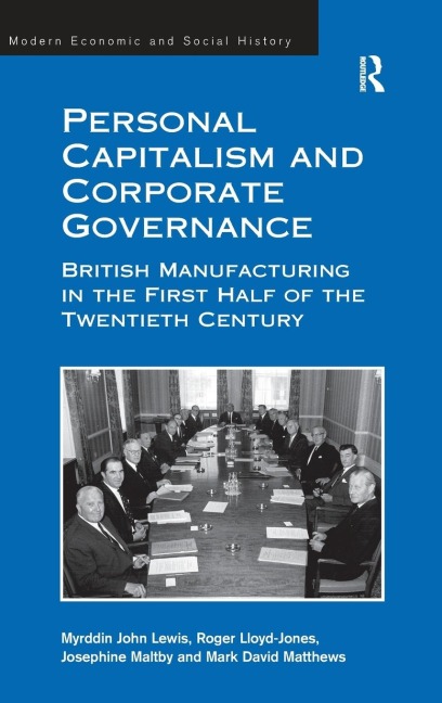 Personal Capitalism and Corporate Governance: British Manufacturing in the First Half of the Twentieth Century