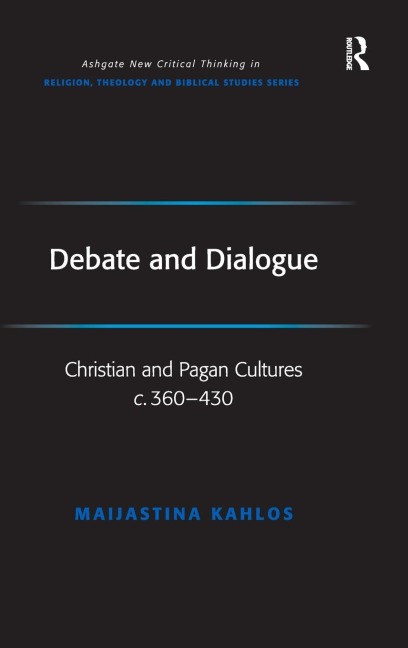 Debate and Dialogue: Christian and Pagan Cultures c. 360-430