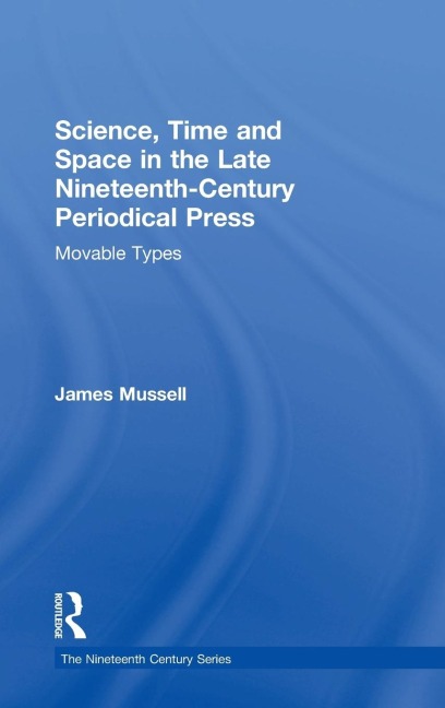 Science, Time and Space in the Late Nineteenth-Century Periodical Press: Movable Types