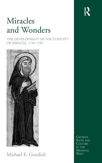 Miracles and Wonders: The Development of the Concept of Miracle, 1150-1350