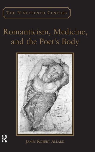 Romanticism, Medicine, and the Poets Body