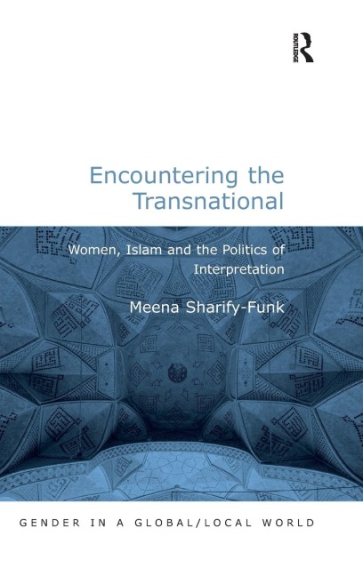 Encountering the Transnational: Women, Islam and the Politics of Interpretation