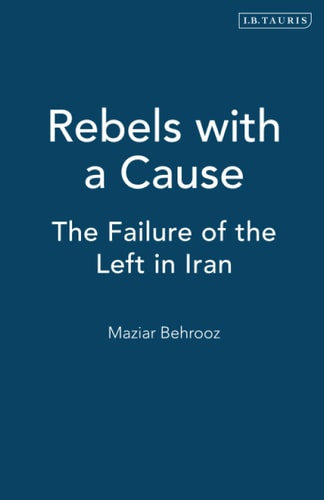 Rebels with a Cause The Failure of the Left in Iran