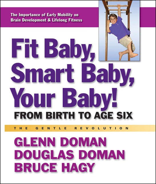 Fit Baby, Smart Baby, Your Baby!: From Birth to Age Six