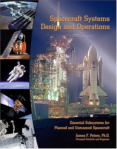 Spacecraft Systems Design and Operations Essential Subsystems for Manned and Unmanned Spacecraft