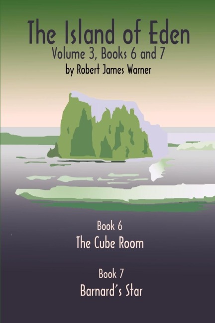 The Island of Eden Volume 3: Book 6 The Cube Room & Book 7 Barnards Star