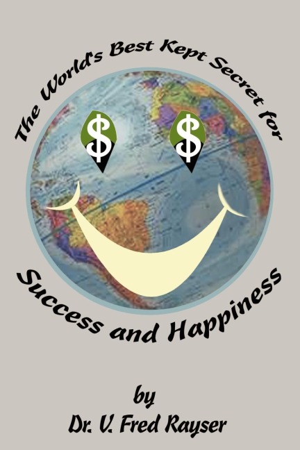 The Worlds Best Kept Secret for Success and Happiness