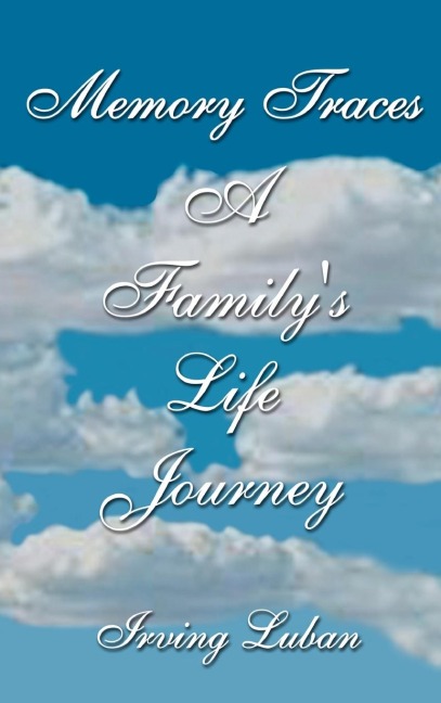 Memory Traces: A Familys Life Journey