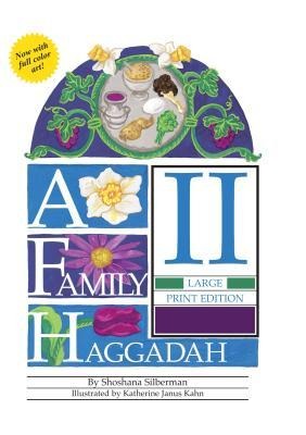 A Family Haggadah II - Large Print Edition, 2nd Edition