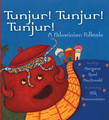 Tunjur! Tunjur! Tunjur! A Palestinian Folktale
