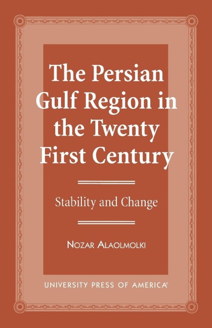 Persian Gulf Region in the Twenty First Century: Stability and Change