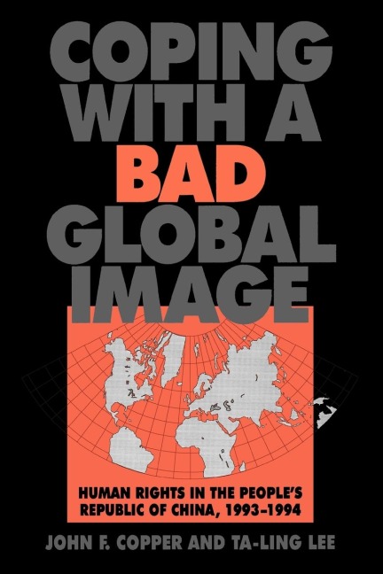 Coping with a Bad Global Image: Human Rights in the Peoples Republic of China, 1993-1994
