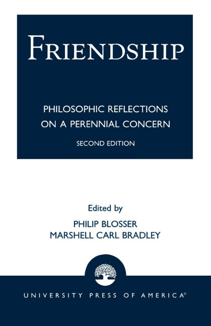 Friendship: Philosophical Reflections on a Perennial Concern
