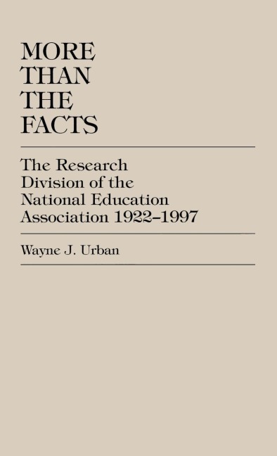 More Than The Facts: The Research Division of the National Education Association, 1922-1997