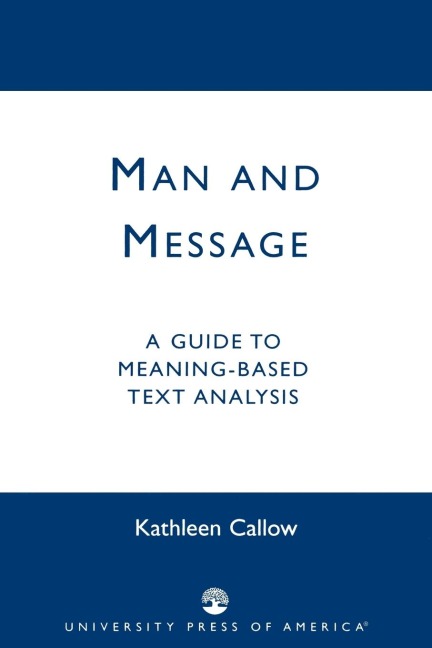 Man and Message: A Guide to Meaning-Based Text Analysis