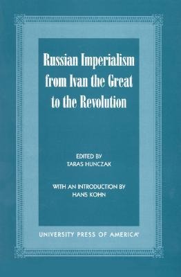 Russian Imperialism from Ivan the Great to the Revolution