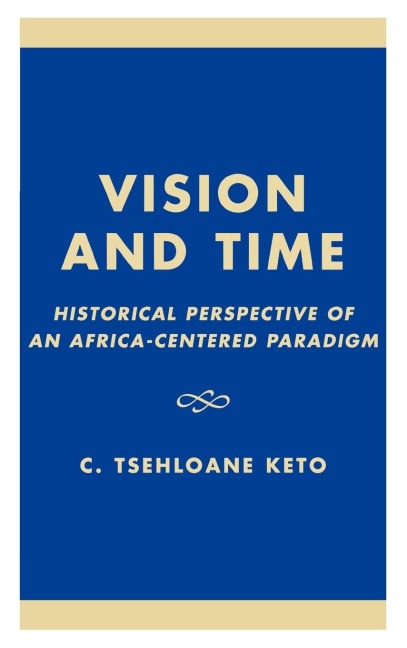 Vision and Time: Historical Perspective of an Africa-Centered Paradigm