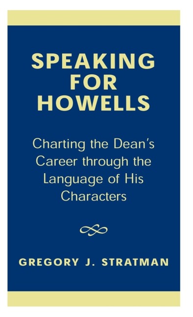 Speaking for Howells: Charting the Deans Career Through the Language of His Characters