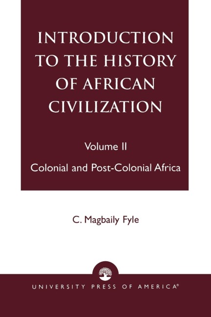 Introduction to the History of African Civilization: Colonial and Post-Colonial Africa- Vol. II