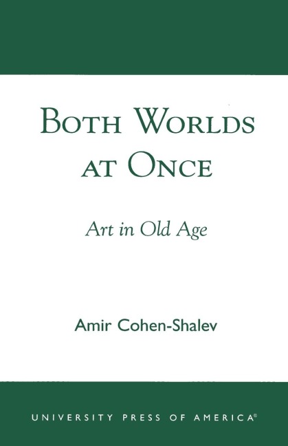 Both Worlds at Once: Art in Old Age