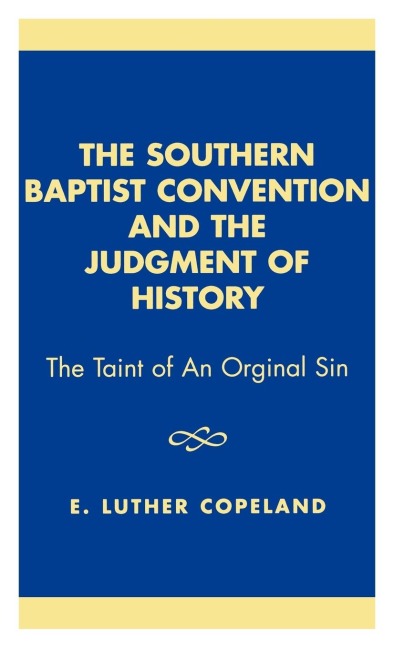 Southern Baptist Convention and the Judgement of History: The Taint of an Original Sin