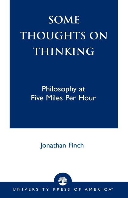 Some Thoughts on Thinking: Philosophy at Five Miles Per Hour