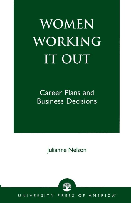 Women Working It Out: Career Plans and Business Decisions