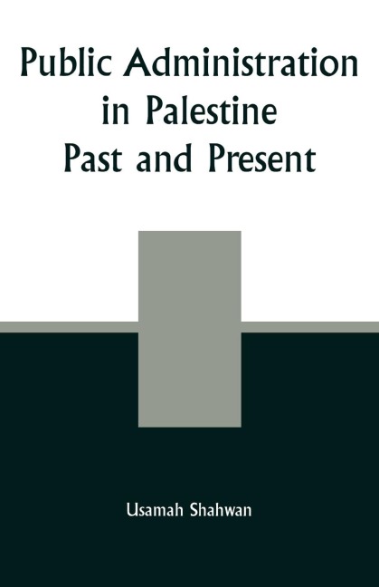 Public Administration in Palestine: Past and Present