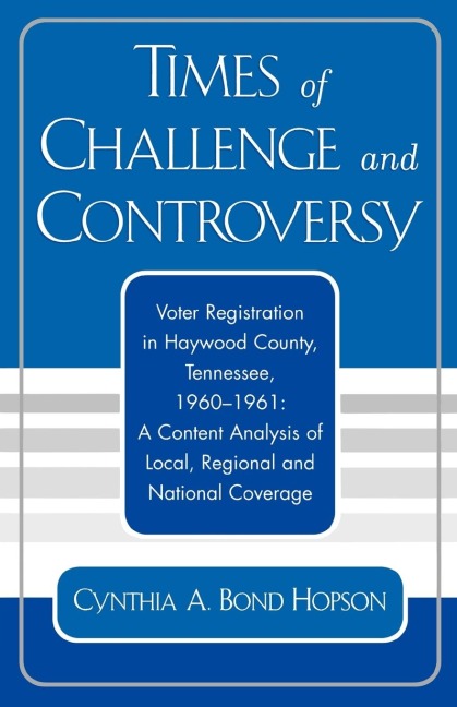 Times of Challenge and Controversy: Voter Registration in Haywood County, Tennessee, 1960-1961