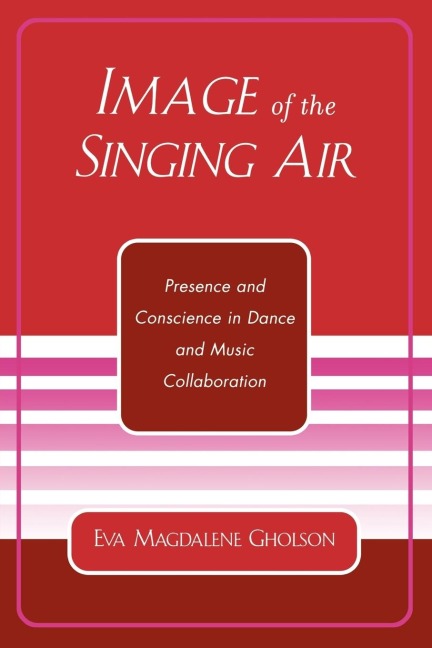 Image of the Singing Air: Presence and Conscience in Dance and Music Collaboration
