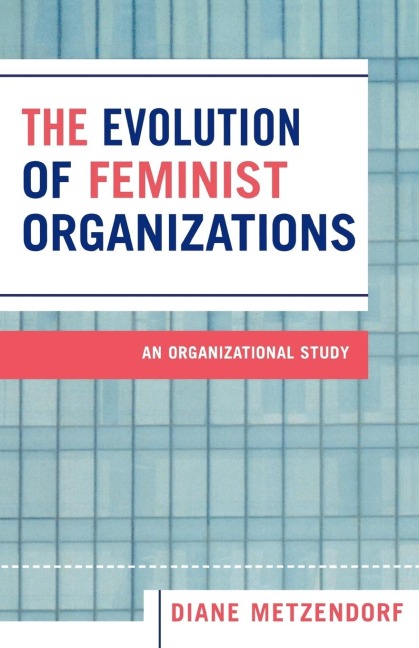 Evolution of Feminist Organizations: An Organizational Study