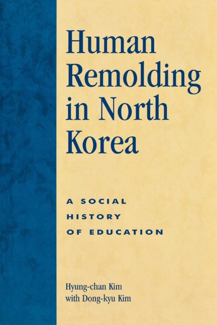 Human Remolding in North Korea: A Social History of Education