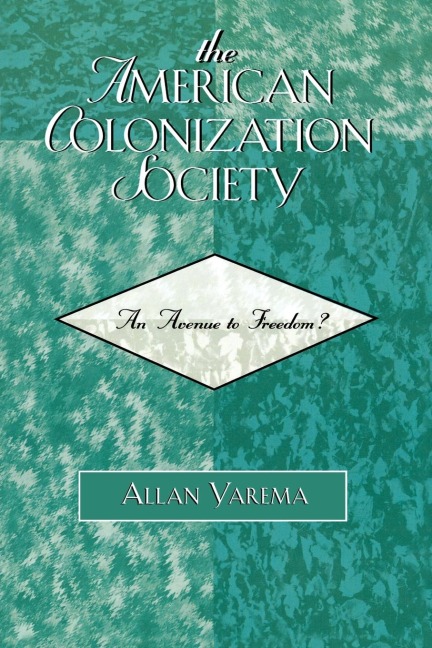 American Colonization Society: An Avenue to Freedom?