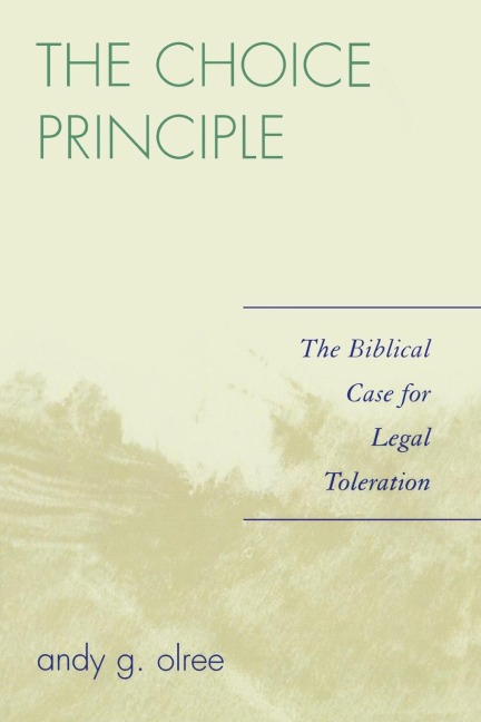 Choice Principle: The Biblical Case for Legal Toleration