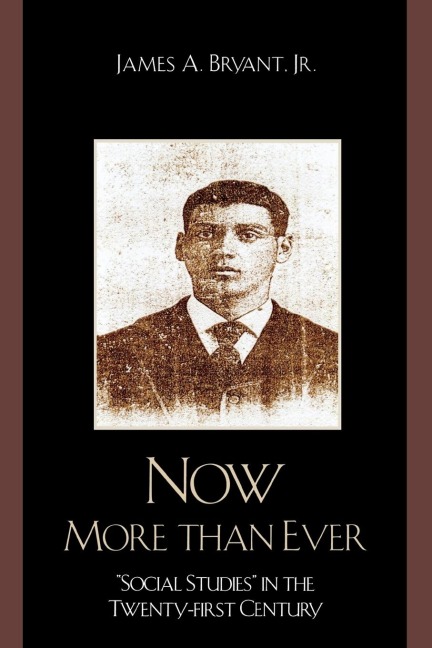 Now More Than Ever: Social Studies in the Twenty-first Century