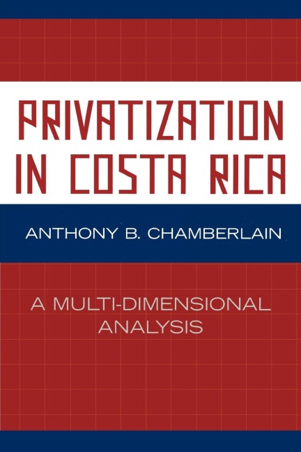 Privatization in Costa Rica: A Multi-Dimensional Analysis
