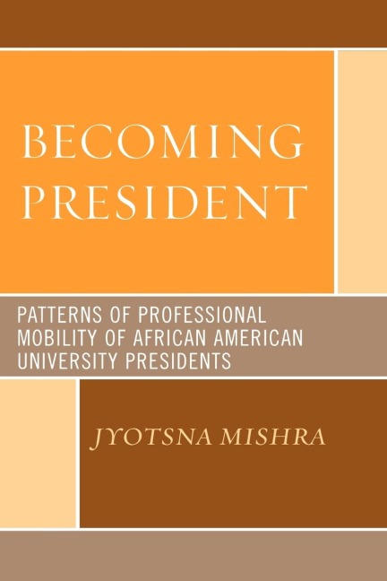 Becoming President: Patterns of Professional Mobility of African American University Presidents