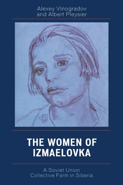 Women of Izmaelovka: A Soviet Union Collective Farm in Siberia