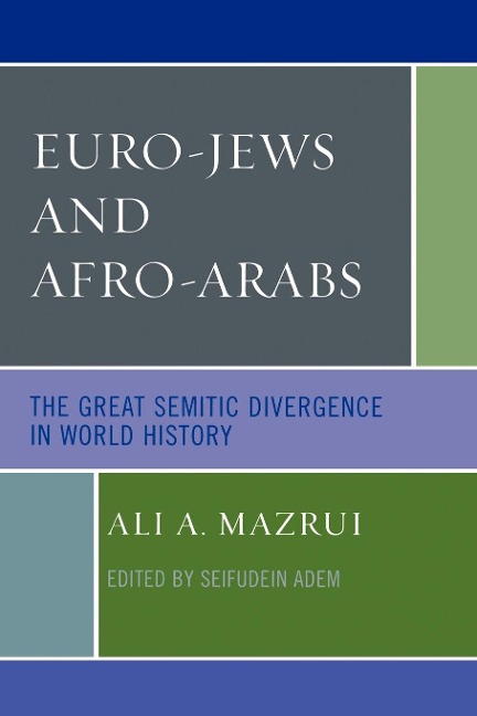Euro-Jews and Afro-Arabs: The Great Semitic Divergence in World History