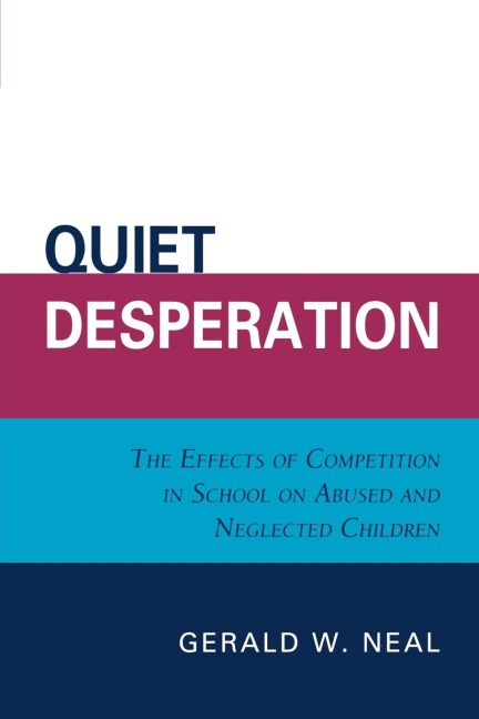 Quiet Desperation: The Effects of Competition in School on Abused and Neglected Children
