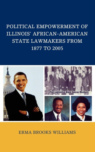 Political Empowerment of Illinois African-American State Lawmakers from 1877 to 2005