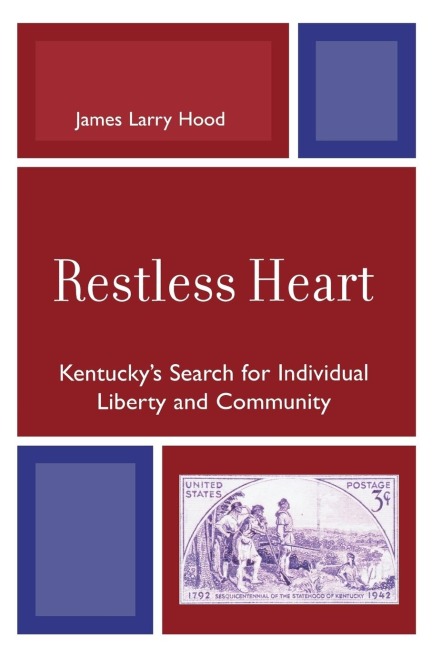 Restless Heart: Kentuckys Search for Individual Liberty and Community