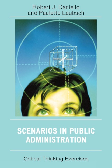 Scenarios in Public Administration: Critical Thinking Exercises