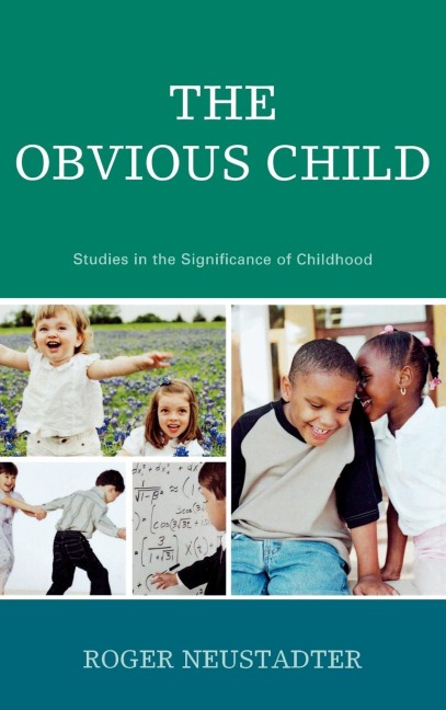 Obvious Child: Studies in the Significance of Childhood