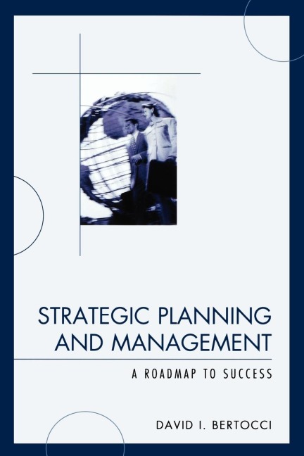 Strategic Planning and Management: A Roadmap to Success