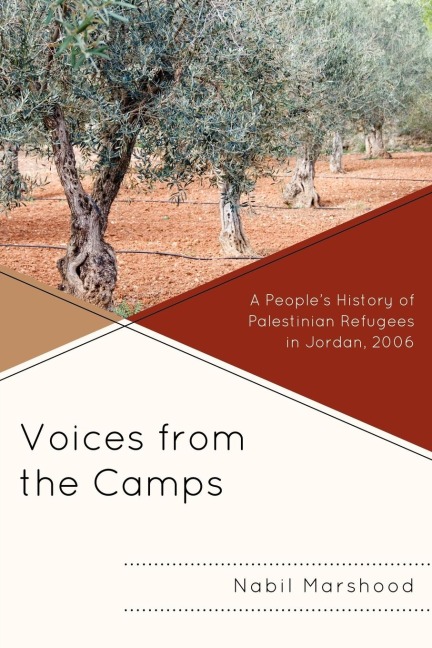 Voices from the Camps: A Peoples History of Palestinian Refugees in Jordan, 2006