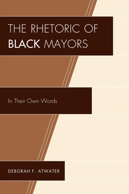 Rhetoric of Black Mayors: In Their Own Words