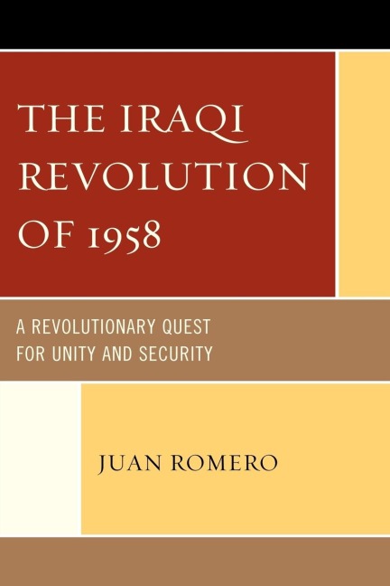Iraqi Revolution of 1958: A Revolutionary Quest for Unity and Security