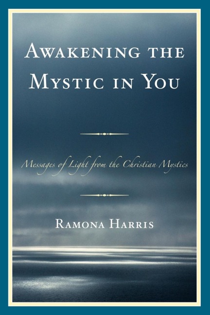Awakening the Mystic in You: Messages of Light from the Christian Mystics