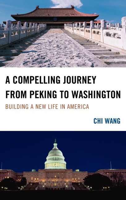 Compelling Journey from Peking to Washington: Building a New Life in America
